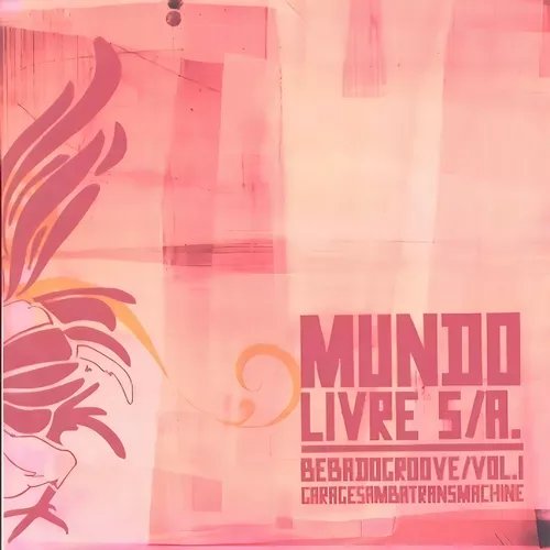 Resenha: Mundo Livre S/A – BebadoGroove/Vol 1 – GarageSambaTransMachine (2006)