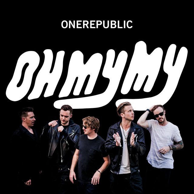 OneRepublic – Oh My My (2016)
