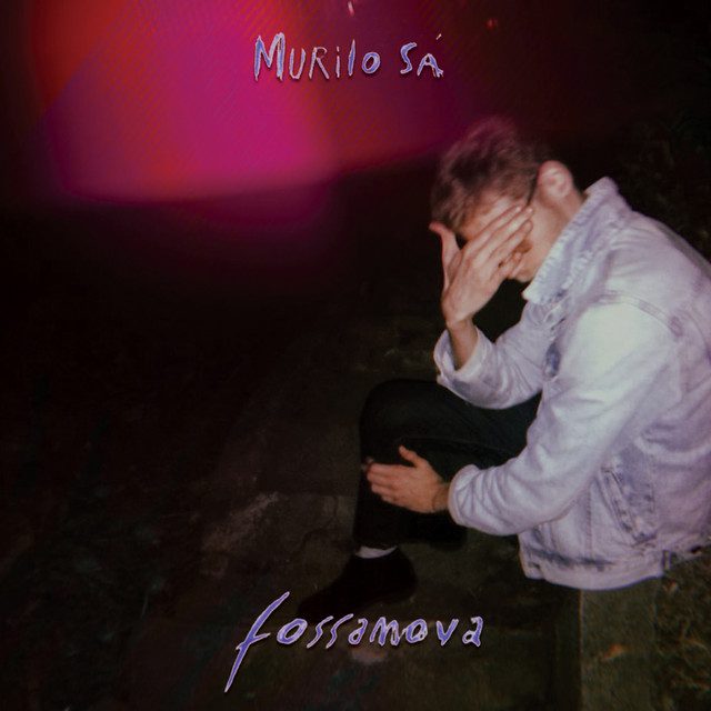 Resenha: Murilo Sá – Fossa Nova (2018)