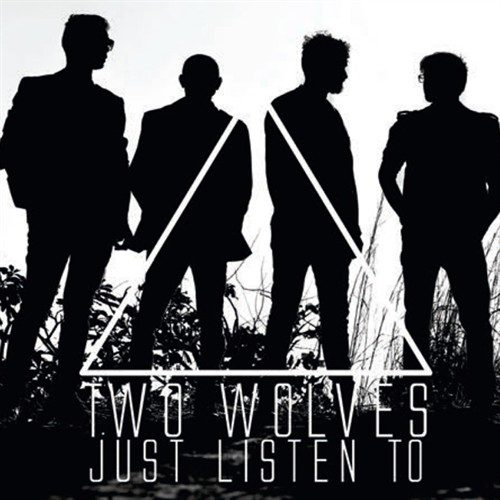 Resenha: Two Wolves – Just Listen To (2015)