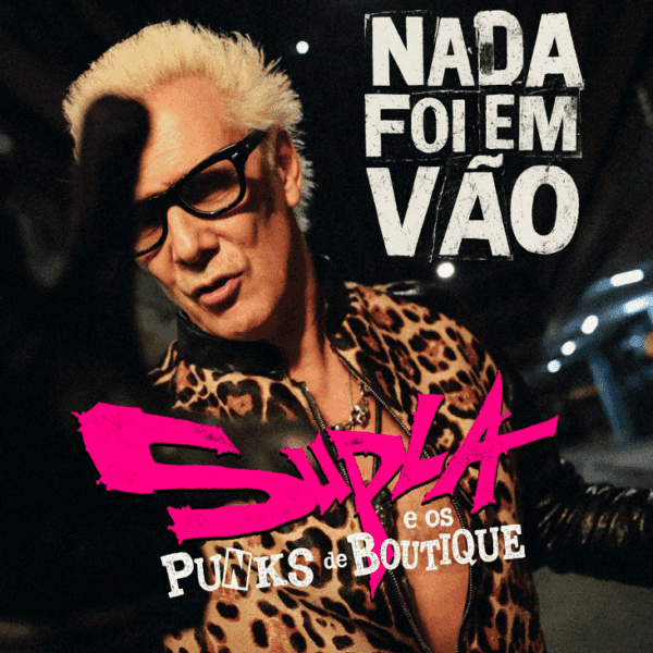 Supla e os Punks de Boutique - Nada foi em vão (2025) 4