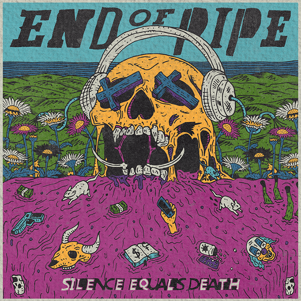 End of Pipe – Silence Equals Death EP (2025)