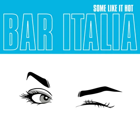 Bar Italia – Some Like It Hot (2025)