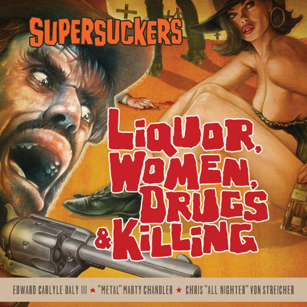 Supersuckers – Liquor, Women, Drugs & Killing (2025)
