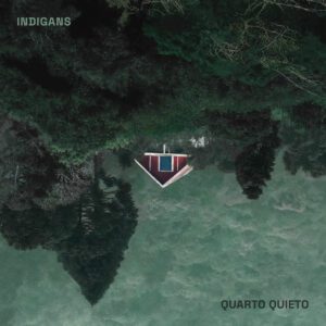 Indigans - Quarto Quieto (2025) 6