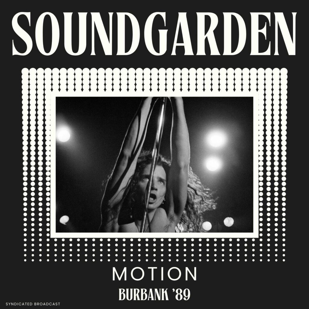 Soundgarden – Motion (Live Burbank ’89) (2025)