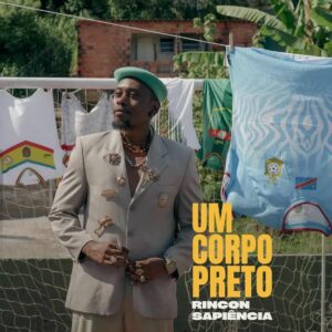Rincon Sapiência – Um Corpo Preto (2026) 4