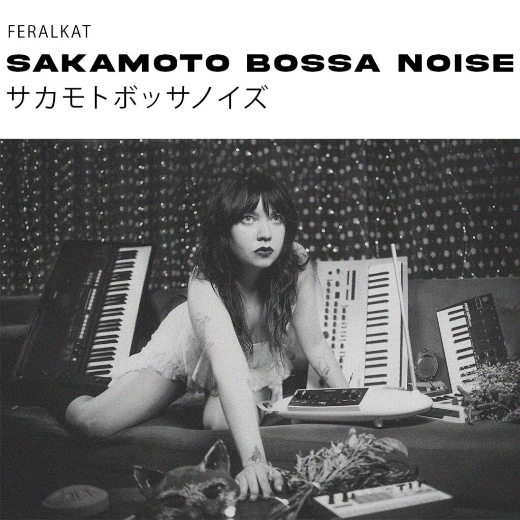FERALKAT LANÇANOVO SINGLE “SAKAMOTO BOSSA NOISE サカモトボッサノイズ”