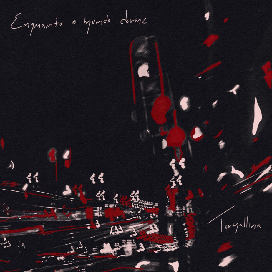 TURMALINA - ENQUANTO O MUNDO DORME (2026) 10