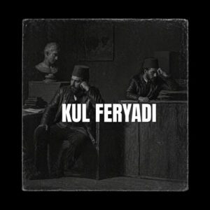 KUL FERYADI – NE FAYDA – (2026) 13