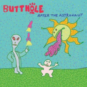BUTTHOLE SURFERS- AFTER THE ASTRONAUT (2026) 13