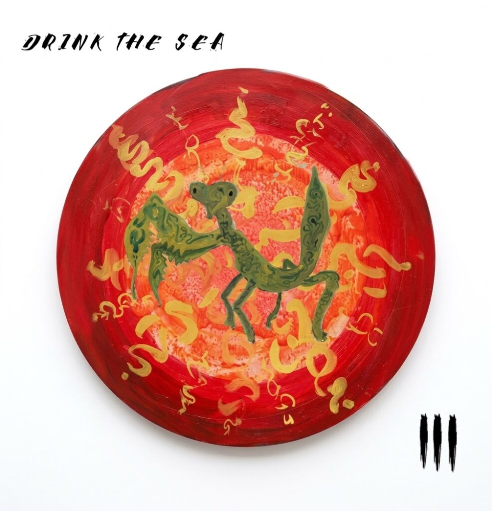 DRINK THE SEA – III (2026)